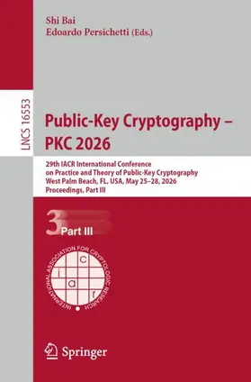 Bai / Persichetti |  Public-Key Cryptography - PKC 2026 | Buch |  Sack Fachmedien