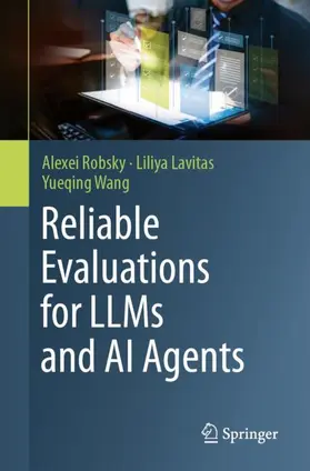 Robsky / Lavitas / Wang |  Reliable Evaluations for LLMs and AI Agents | Buch |  Sack Fachmedien