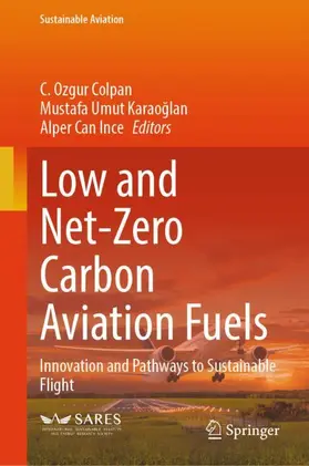 Colpan / Karaoglan / Ince |  Low and Net-Zero Carbon Aviation Fuels | Buch |  Sack Fachmedien