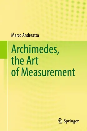 Andreatta |  Archimedes, the Art of Measurement | Buch |  Sack Fachmedien