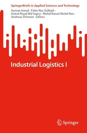 Ismail / Zulkipli / Sapry | Industrial Logistics I | Buch | 978-3-032-26980-5 | www.sack.de