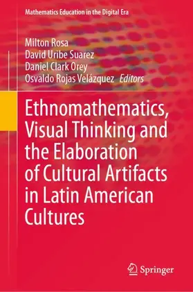 Rosa / Suarez / Clark Orey |  Ethnomathematics, Visual Thinking and the Elaboration of Cultural Artifacts in Latin American Cultures | Buch |  Sack Fachmedien