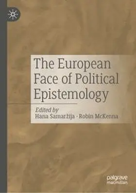 Samaržija / McKenna |  The European Face of Political Epistemology | eBook | Sack Fachmedien