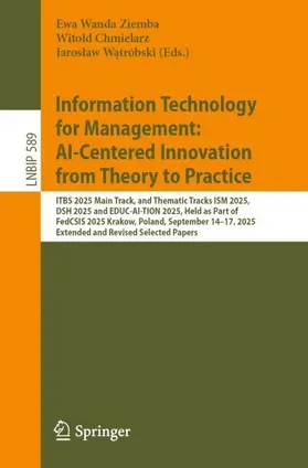 Ziemba / Chmielarz / Watróbski |  Information Technology for Management: AI-Centered Innovation from Theory to Practice | Buch |  Sack Fachmedien