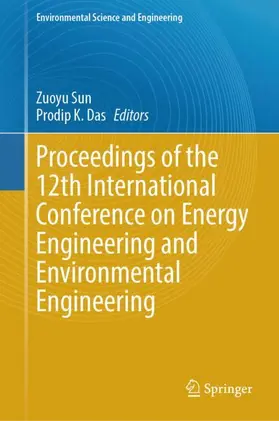 Sun / Das | Proceedings of the 12th International Conference on Energy Engineering and Environmental Engineering | Buch | 978-3-032-27109-9 | www.sack.de