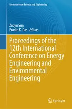 Sun / Das | Proceedings of the 12th International Conference on Energy Engineering and Environmental Engineering | E-Book | www.sack.de