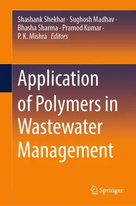 Shekhar / Madhav / Sharma | Application of Polymers in Wastewater Management | Buch | 978-3-032-27173-0 | www.sack.de