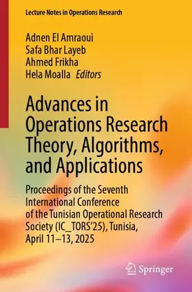 El Amraoui / Layeb / Frikha |  Advances in Operations Research Theory, Algorithms, and Applications | Buch |  Sack Fachmedien