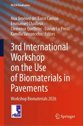 Jiménez del Barco Carrión / Chailleux / Queffelec |  3rd International Workshop on the Use of Biomaterials in Pavements | Buch |  Sack Fachmedien