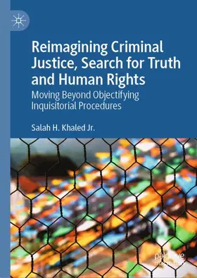 Khaled Jr. |  Reimagining Criminal Justice, Search for Truth and Human Rights | Buch |  Sack Fachmedien