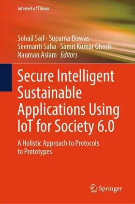 Saif / Biswas / Saha |  Secure Intelligent Sustainable Applications Using IoT for Society 6.0 | Buch |  Sack Fachmedien