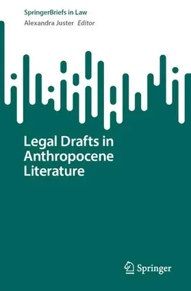 Juster |  Legal Drafts in Anthropocene Literature | Buch |  Sack Fachmedien