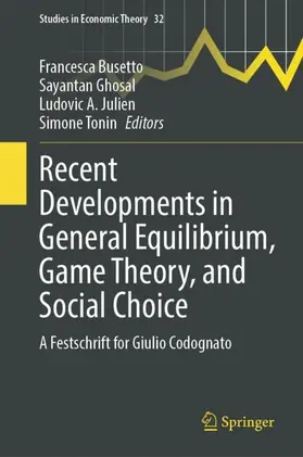 Busetto / Ghosal / Julien |  Recent Developments in General Equilibrium, Game Theory, and Social Choice | Buch |  Sack Fachmedien