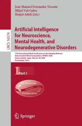 Ferrández Vicente / Val-Calvo / Adeli |  Artificial Intelligence for Neuroscience, Mental Health, and Neurodegenerative Disorders | Buch |  Sack Fachmedien