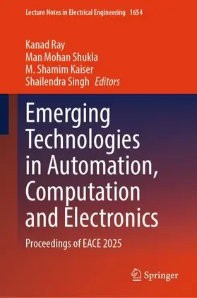 Ray / Shukla / Kaiser |  Emerging Technologies in Automation, Computation and Electronics | Buch |  Sack Fachmedien