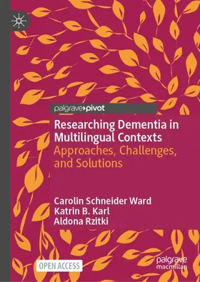 Schneider Ward / Karl / Rzitki |  Researching Dementia in Multilingual Contexts | Buch |  Sack Fachmedien