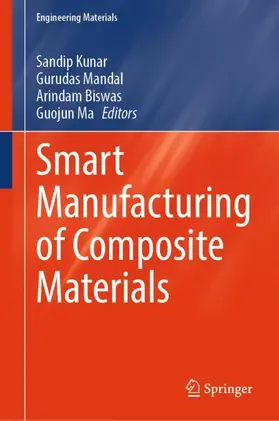 Kunar / Mandal / Biswas |  Smart Manufacturing of Composite Materials | Buch |  Sack Fachmedien