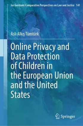 Alkis Tümtürk |  Online Privacy and Data Protection of Children in the European Union and the United States | Buch |  Sack Fachmedien