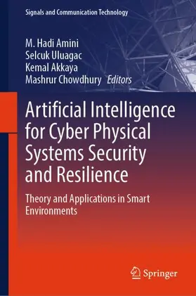 Amini / Akkaya / Chowdhury |  Artificial Intelligence for Cyber Physical Systems Security and Resilience | Buch |  Sack Fachmedien