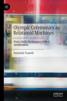 Tzanelli |  Olympic Ceremonies as Relational Machines | Buch |  Sack Fachmedien
