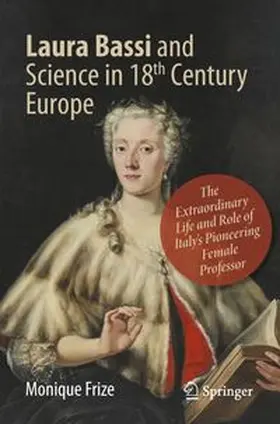 Frize |  Laura Bassi and Science in 18th Century Europe | Buch |  Sack Fachmedien