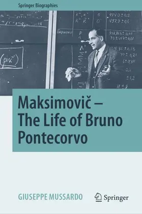 Mussardo | Maksimovic - The Life of Bruno Pontecorvo | Buch | 978-3-032-27961-3 | www.sack.de