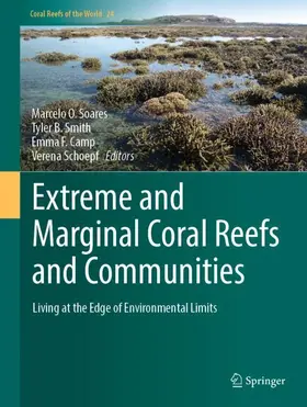 Soares / Smith / Camp |  Extreme and Marginal Coral Reefs and Communities | Buch |  Sack Fachmedien