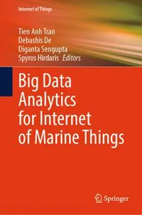 Tran / De / Sengupta |  Big Data Analytics for Internet of Marine Things | eBook | Sack Fachmedien