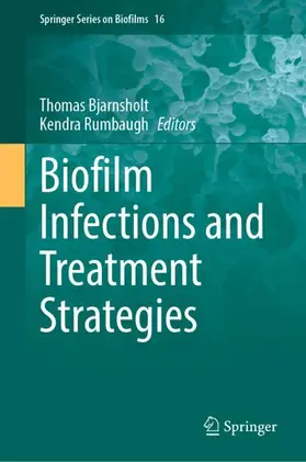 Bjarnsholt / Rumbaugh |  Biofilm Infections and Treatment Strategies | Buch |  Sack Fachmedien