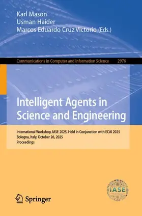 Mason / Haider / Cruz Victorio |  Intelligent Agents in Science and Engineering | Buch |  Sack Fachmedien
