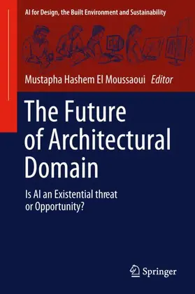 El Moussaoui |  The Future of Architectural Domain | Buch |  Sack Fachmedien