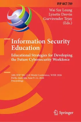 Leung / Drevin / Tejay |  Information Security Education: Educational Strategies for Developing the Future Cybersecurity Workforce | Buch |  Sack Fachmedien