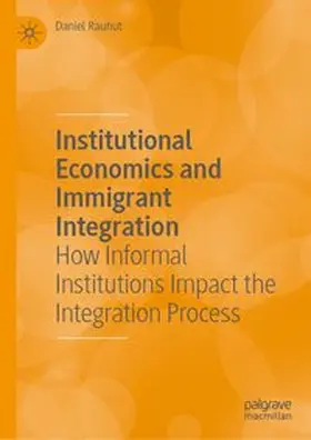 Rauhut |  Institutional Economics and Immigrant Integration | eBook | Sack Fachmedien