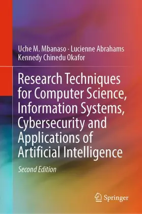 Mbanaso / Abrahams / Okafor |  Research Techniques for Computer Science, Information Systems, Cybersecurity and Applications of Artificial Intelligence | Buch |  Sack Fachmedien