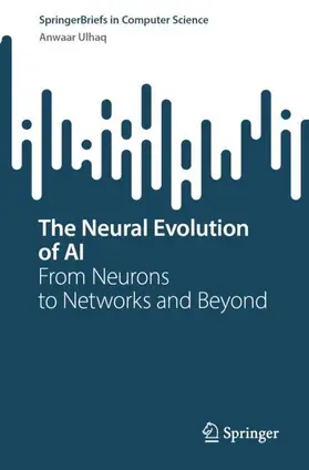 Ulhaq |  The Neural Evolution of AI | Buch |  Sack Fachmedien