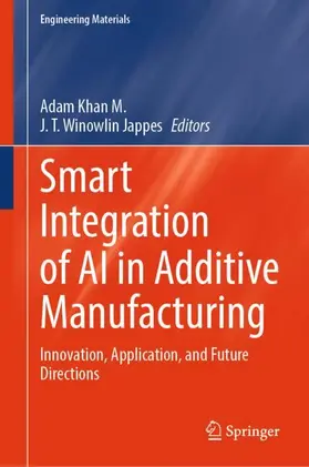 Khan M. / Jappes |  Smart Integration of AI in Additive Manufacturing | Buch |  Sack Fachmedien