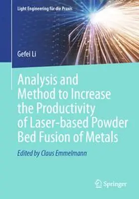 Li |  Analysis and Method to Increase the Productivity of Laser-based Powder Bed Fusion of Metals | eBook | Sack Fachmedien