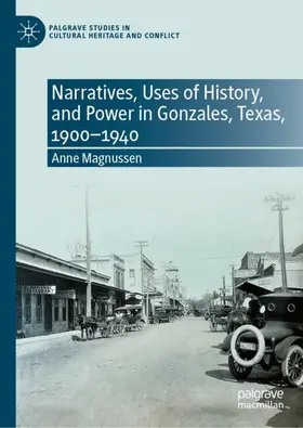 Magnussen |  Narratives, Uses of History, and Power in Gonzales, Texas, 1900-1940 | Buch |  Sack Fachmedien
