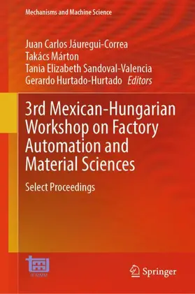 Jáuregui-Correa / Márton / Sandoval-Valencia |  3rd Mexican-Hungarian Workshop on Factory Automation and Material Sciences | Buch |  Sack Fachmedien