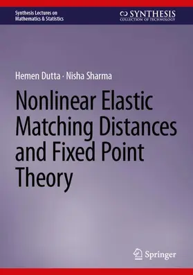 Dutta / Sharma |  Nonlinear Elastic Matching Distances and Fixed Point Theory | Buch |  Sack Fachmedien
