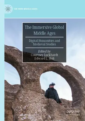 Luckhardt / Holt |  The Immersive Global Middle Ages | Buch |  Sack Fachmedien