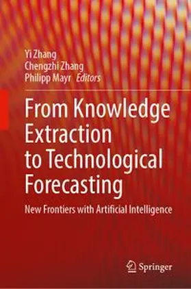 Zhang / Mayr |  From Knowledge Extraction to Technological Forecasting | Buch |  Sack Fachmedien