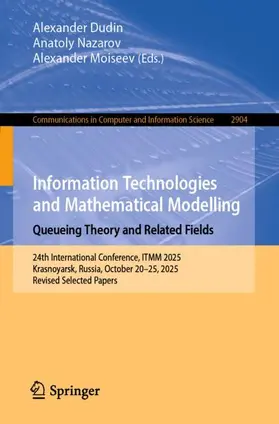 Dudin / Nazarov / Moiseev |  Information Technologies and Mathematical Modelling. Queueing Theory and Related Fields | Buch |  Sack Fachmedien