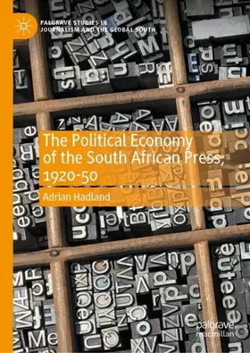 Hadland |  The Political Economy of the South African Press, 1920-50 | Buch |  Sack Fachmedien