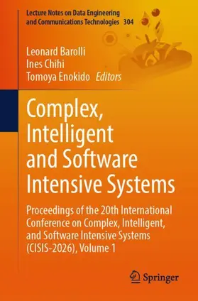 Barolli / Chihi / Enokido | Complex, Intelligent and Software Intensive Systems | Buch | 978-3-032-29429-6 | www.sack.de