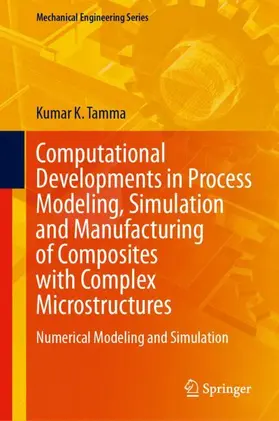 Tamma |  Computational Developments in Process Modeling, Simulation and Manufacturing of Composites with Complex Microstructures | Buch |  Sack Fachmedien