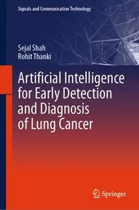 Shah / Thanki |  Artificial Intelligence for Early Detection and Diagnosis of Lung Cancer | eBook | Sack Fachmedien