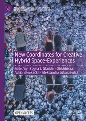 Kvokacka / Lukaszewicz / Gladden-Obidzinska |  New Coordinates for Creative Hybrid Space-Experiences | Buch |  Sack Fachmedien
