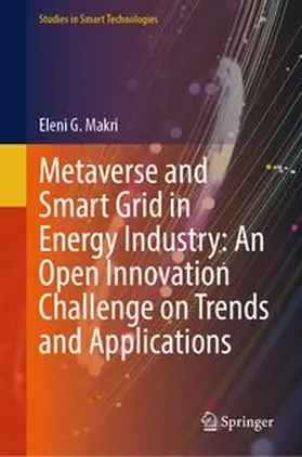 Makri |  Metaverse and Smart Grid in Energy Industry: An Open Innovation Challenge on Trends and Applications | eBook | Sack Fachmedien