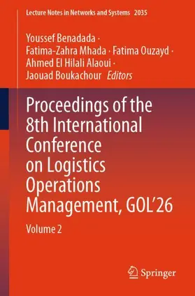 Benadada / Mhada / Ouzayd |  Proceedings of the 8th International Conference on Logistics Operations Management, GOL'26 | Buch |  Sack Fachmedien